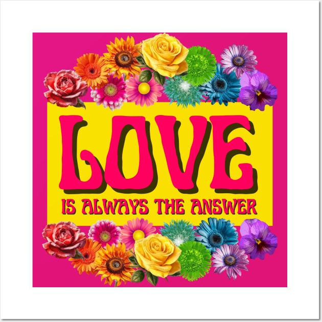 Love Is Always The Answer Wall Art by Antonio Rael